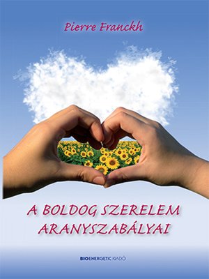 cover image of A boldog szerelem aranyszabályai